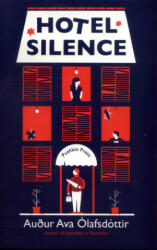Hotel Silence - Augur Ava (Author) Olafsdottir (ISBN: 9781782274216)