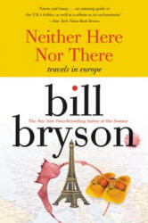 Neither Here Nor There: - Bill Bryson (ISBN: 9780380713806)