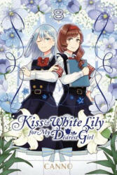 Kiss and White Lily for My Dearest Girl, Vol. 8 - CANNO (ISBN: 9781975302146)