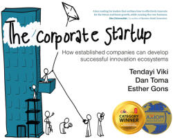 The Corporate Startup: How Established Companies Can Develop Successful Innovation Ecosystems - Tendayi Viki, Dan Toma, Esther Gons (ISBN: 9789462763074)