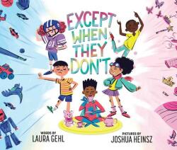 Except When They Don't - Laura Gehl, Joshua Heinsz (ISBN: 9781499808049)