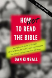 How (Not) to Read the Bible - Dan Kimball (ISBN: 9780310254188)