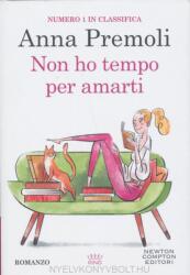 Anna Premoli: Non ho tempo per amarti (ISBN: 9788822751843)