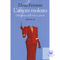 L'amore molesto - Elena Ferrante (ISBN: 9788866326403)