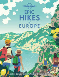 Lonely Planet Epic Hikes of Europe - Lonely Planet (ISBN: 9781838694289)