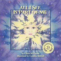 All I See Is Part of Me - Chara M Curtis, Cynthia Aldrich (ISBN: 9780692339862)