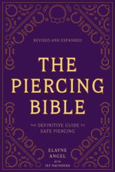 The Piercing Bible - Elayne Angel, Jef Saunders (ISBN: 9781984859327)