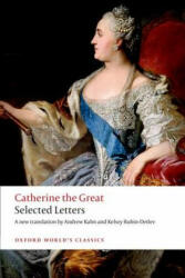 Catherine the Great: Selected Letters - Catherine The Great (ISBN: 9780198736462)