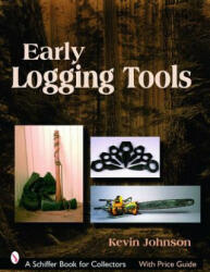 Early Logging Tools - Kevin Johnson (ISBN: 9780764327407)