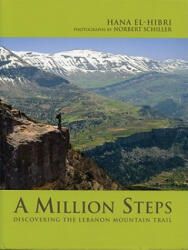 A Million Steps: Discovering the Lebanon Mountain Trail - Hana El-Hibri, Norbert Schiller (2011)
