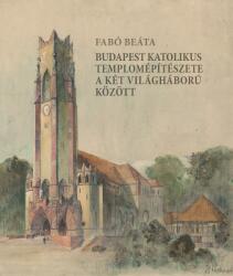 Budapest katolikus templomépítészete a két világháború között (2021)