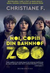 Noi, copiii din Bahnhof Zoo - Christiane F (ISBN: 9789735071158)