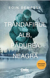 Trandafirul Alb, Padurea Neagra - Eoin Dempsey (ISBN: 9786067939583)
