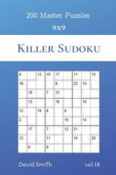 Killer Sudoku - 200 Master Puzzles 9x9 vol. 18 - David Smith (ISBN: 9781081977726)