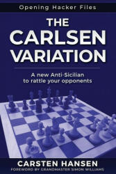 The Carlsen Variation - A New Anti-Sicilian: Rattle your opponents from the get-go! (ISBN: 9788793812444)