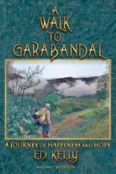 A Walk to Garabandal: A Journey of Happiness and Hope - Ed Kelly (ISBN: 9781984988034)
