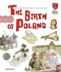 The Birth of Poland - Gryguć Jarosław (ISBN: 9788380086470)