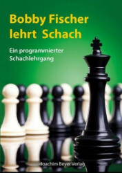 Bobby Fischer lehrt Schach - Robert James Fischer (ISBN: 9783959200448)