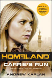 Homeland: Carrie's Run: A Homeland Novel - Andrew Kaplan (ISBN: 9780062281722)