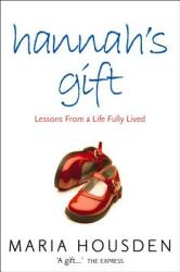 Hannah's Gift: Lessons from a Life Fully Lived (ISBN: 9780007155675)