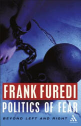 Politics of Fear - Frank Furedi (ISBN: 9780826487285)