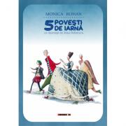5 povesti de iarna - Monica Rohan (ISBN: 9786064902061)