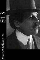 Maurice Leblanc - 813 - Maurice Leblanc (ISBN: 9781514626344)