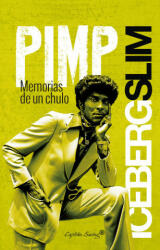 Pimp : memorias de un chulo - ICEBERG SLIM (ISBN: 9788494444562)