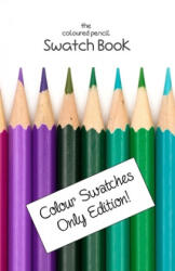 The Coloured Pencil Swatch Book: Colour Swatches Only Edition - Lila Lilyat (ISBN: 9781086526325)