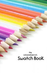 The Coloured Pencil Swatch Book - Lila Lilyat (ISBN: 9781079722383)