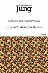 El secreto de la flor de oro : un libro de la vida chino - C. G. Jung, Richard Wilhelm, Roberto Pope (ISBN: 9788449322273)