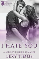 I Hate You: Bully Academy Dark Romance - Lexy Timms (ISBN: 9781687345905)