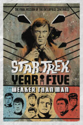 Star Trek: Year Five - Weaker Than Man - Collin Kelly, Jody Houser (ISBN: 9781684057436)