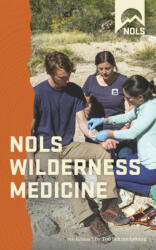 NOLS Wilderness Medicine (ISBN: 9780811739962)