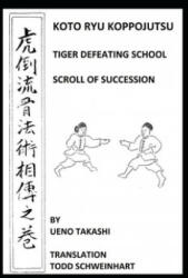 Koto Ryu Koppojutsu: Soden No Maki - Todd Schweinhart, Ueno Takashi, Todd Schweinhart (ISBN: 9781691558025)