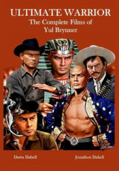Ultimate Warrior: The Complete Films of Yul Brynner (ISBN: 9781673491944)