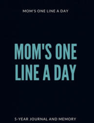Mom's One Line a Day - The Beautiful Memories (ISBN: 9781655506765)