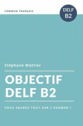 Objectif DELF B2 - Stephane Wattier (ISBN: 9781654820213)