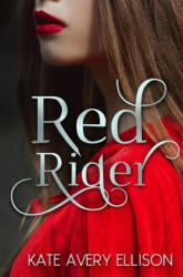 Red Rider - Kate Avery Ellison (ISBN: 9781093906257)