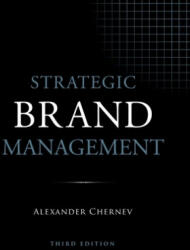 Strategic Brand Management, 3rd Edition - CHERNEV (ISBN: 9781936572625)
