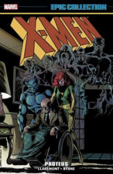 X-men Epic Collection: Proteus - Chris Claremont (ISBN: 9781302922528)