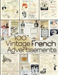 100 Vintage French Advertisements (ISBN: 9781070693989)