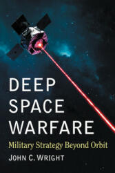 Deep Space Warfare - John C. Wright (ISBN: 9781476679266)