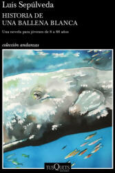 Historia de una ballena blanca - Luis Sepulveda (ISBN: 9788490666968)