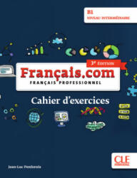Français. com intermédiaire (3e édition) B1. Cahier d'exercices - Jean-Luc Penfornis (ISBN: 9783125296022)