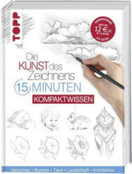 Die Kunst des Zeichnens 15 Minuten - Kompaktwissen - Frechverlag (ISBN: 9783772482786)