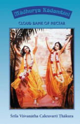 Madhurya Kadambini: Cloud Bank of Nectar - Srila Visvanath Chakravarti Thakura, Deena Bandhu Das (ISBN: 9781717116833)