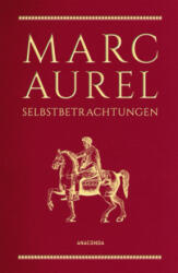 Marc Aurel, Selbstbetrachtungen - Marc Aurel, Carl Cleß (ISBN: 9783730606728)