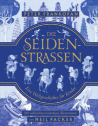 Die Seidenstraßen - Peter Frankopan, Neil Packer, Norbert Juraschitz (ISBN: 9783499218279)