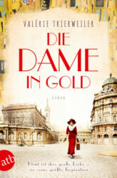 Die Dame in Gold - Valérie Trierweiler, Barbara Reitz, Eliane Hagedorn (ISBN: 9783746634494)
